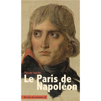 Le Paris de Napoléon