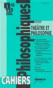 Cahiers philosophiques,113:theatre et philosophie