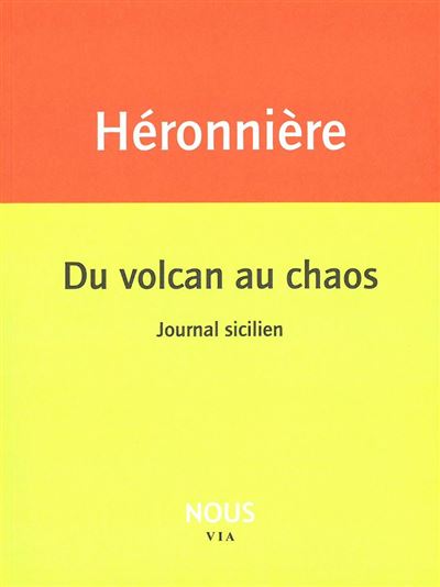 Du volcan au chaos - Edith de La Héronnière - broché