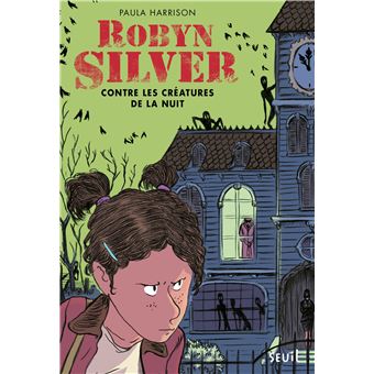 Robyn Silver contre les créatures de la nuit