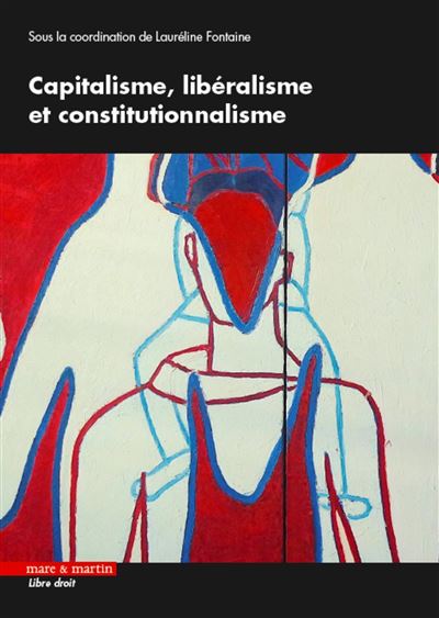 Capitalisme, libéralisme et constitutionnalisme - Lauréline Fontaine - broché