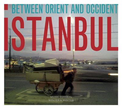 ISTANBUL - BETWEEN ORIENT AND OCCID