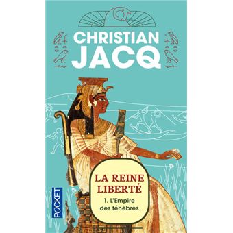 La Reine Liberte Tome 1 L Empire Des Tenebres La Reine Liberte Tome 1 Tome 01 Poche Christian Jacq Achat Livre Fnac