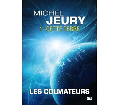 Les Colmateurs, T1 : Cette Terre