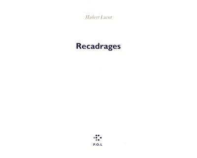 Recadrages - Hubert Lucot - broché