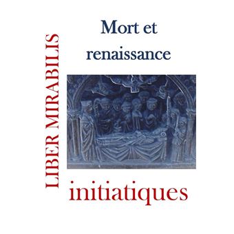 Revue Liber Mirabilis, Mort et renaissance initiatiques