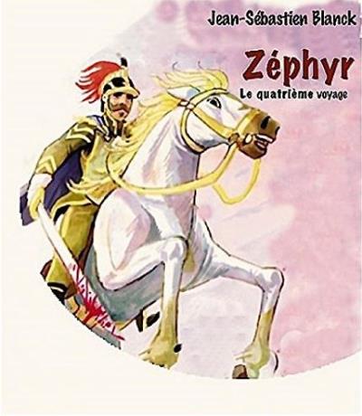 Zéphyr, ou le quatrième voyage