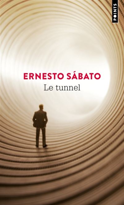 Le Tunnel - Ernesto Sabato - Poche