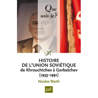 Histoire de l'Union soviétique de Khrouchtchev à Gorbatchev (1953-1991) - 1