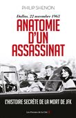 Anatomie d'un assassinat - Dallas, 22 Novembre 1963. Nouvelle édition