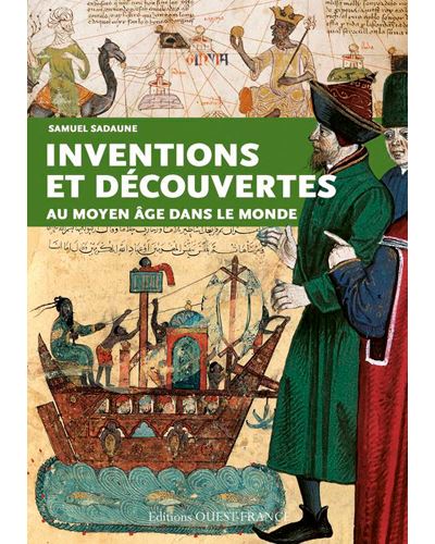 Inventions et découvertes au Moyen Âge dans le monde - Samuel Sadaune - cartonné