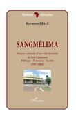 Sangmélima. Histoire coloniale d'une ville forestière du Sud-Cameroun