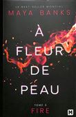 À Fleur de peau, T3 : Fire