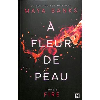 À Fleur de peau, T3 : Fire