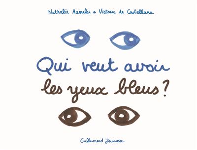 Qui veut avoir les yeux bleus