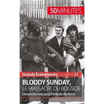 Bloody Sunday, le massacre du Bogside