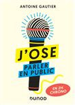 J'ose parler en public - En 2h chrono