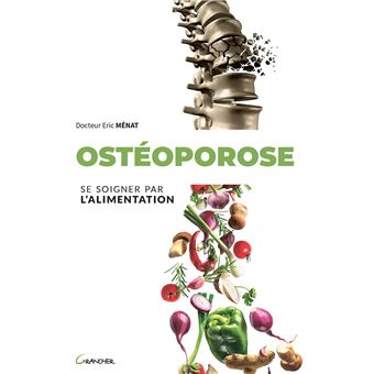 Ostéoporose - Se soigner par l'alimentation