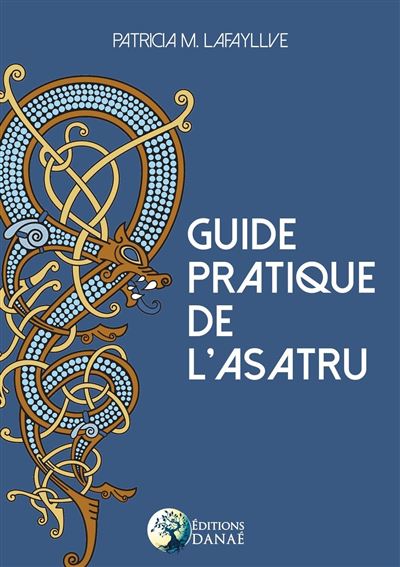 Guide pratique de l'Asatru - Patricia M. Lafayllve - broché