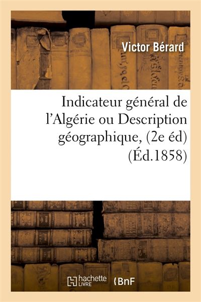 Indicateur general de l'algerie ou description geographique,