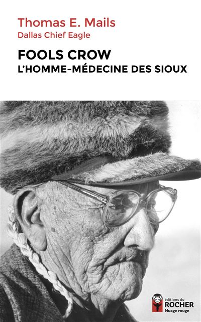 Fools Crow, l'homme-médecine des Sioux - Didier Dupont - broché