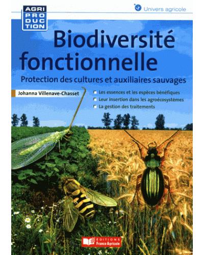 Biodiversité fonctionnelle / protection des cultures Protection des cultures et des auxiliaires sauvages - Johanna Villeneuve Chasset - France Agricole Eds - broché - Guide