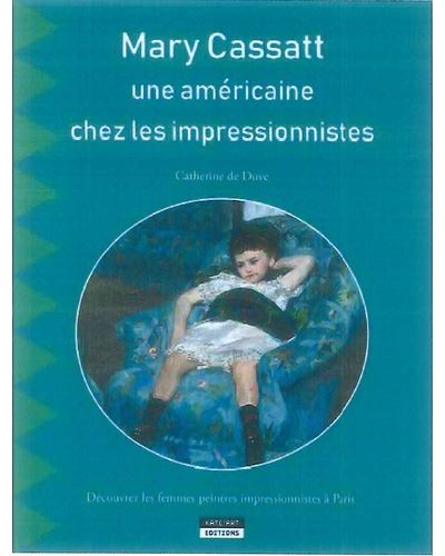 Mary Cassat, une Américaine chez les impressionnistes