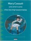 Mary Cassat, une Américaine chez les impressionnistes