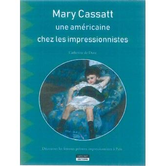 Mary Cassat, une Américaine chez les impressionnistes