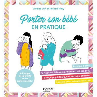 Porter Son Bebe Les Bons Gestes En Pas A Pas Broche Evelyne Evin Pascale Pavy Emmanuelle Pioli Achat Livre Ou Ebook Fnac