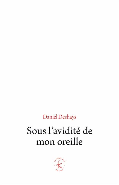 Sous l'avidite de mon oreille