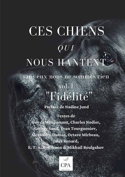 Ces chiens qui nous hantent : Fidèlité - Nadine Jund - broché
