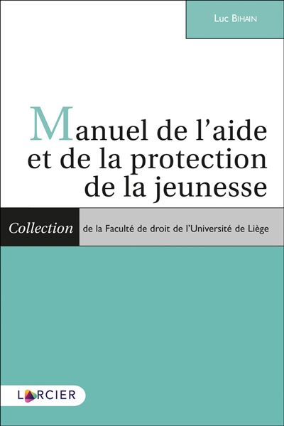 Manuel de l'aide et de la protection de la jeunesse - Luc Bihain - broché
