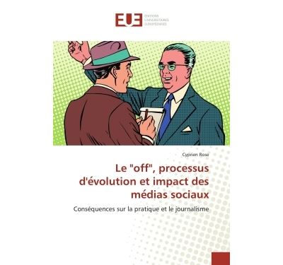 Le off , processus d'e volution et impact des me dias socia