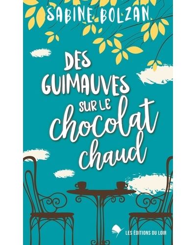 Des guimauves sur le chocolat chaud - broché - Sabine Bolzan - Achat Livre