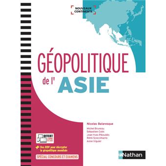 Geopolitique De L Asie Nouveaux Continents 2017 4eme Edition Actualisee Et Enrichie Broche Nicolas Balaresque Michel Bruneau Sebastien Colin Achat Livre Ou Ebook Fnac
