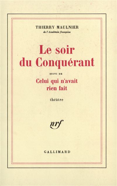 Le Soir du conquérant Celui qui n'avait rien fait