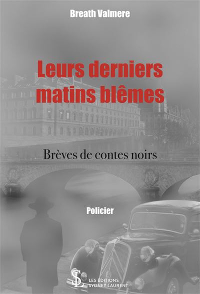 Leurs derniers matins blemes - breves de contes noirs