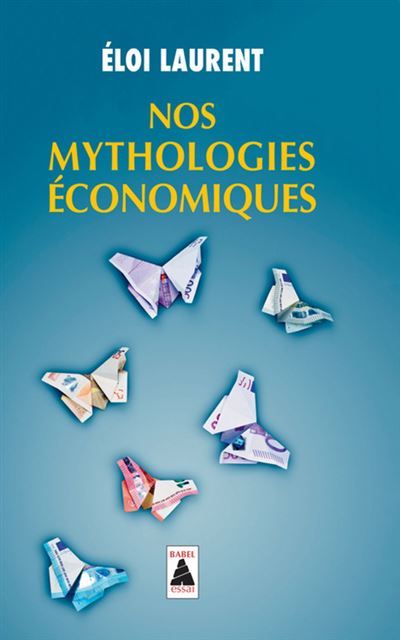 Nos mythologies économiques - Eloi Laurent - Poche