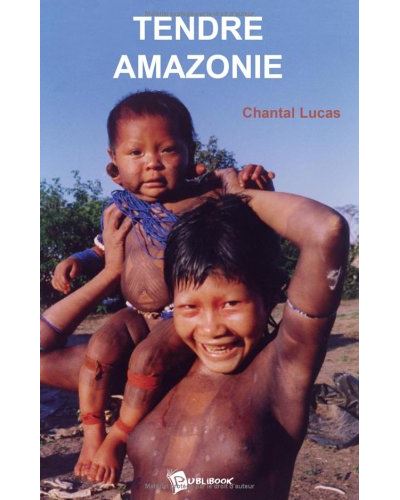 Tendre Amazonie