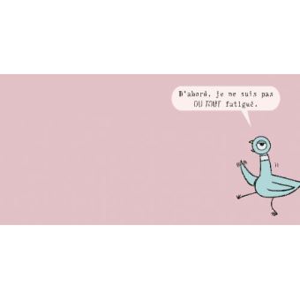 Dis au pigeon d'aller se coucher !