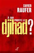 A qui profite le Djihad ?