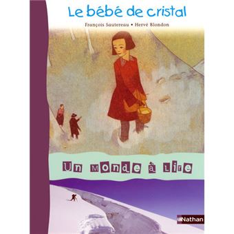 Un monde à lire CE1 - série bleue - Album 3 : Le bébé de cristal