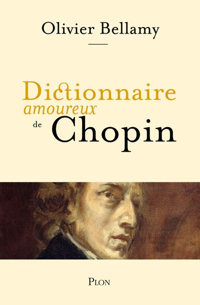 Dictionnaire Amoureux de Chopin - Olivier Bellamy - broché