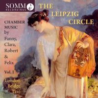 The Leipzig Circle Chamber Music Volume 1