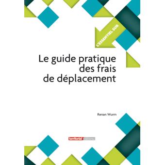Le guide pratique des frais de déplacement