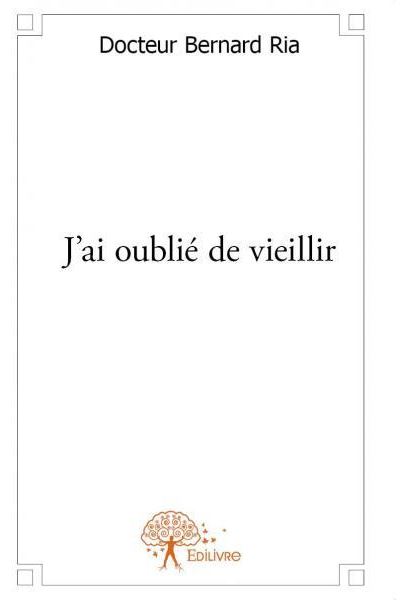 J'ai oublie de vieillir