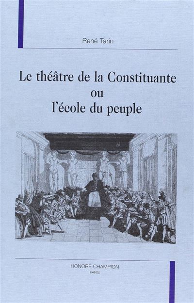 Les theatre de la constituante ou l'ecole du peuple