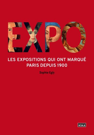 Expo / les expositions qui ont marqué Paris depuis 1900 - Sophie Egly - broché