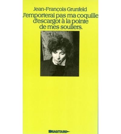 J'emporterai pas ma coquille d'escargot à la pointe de mes souliers